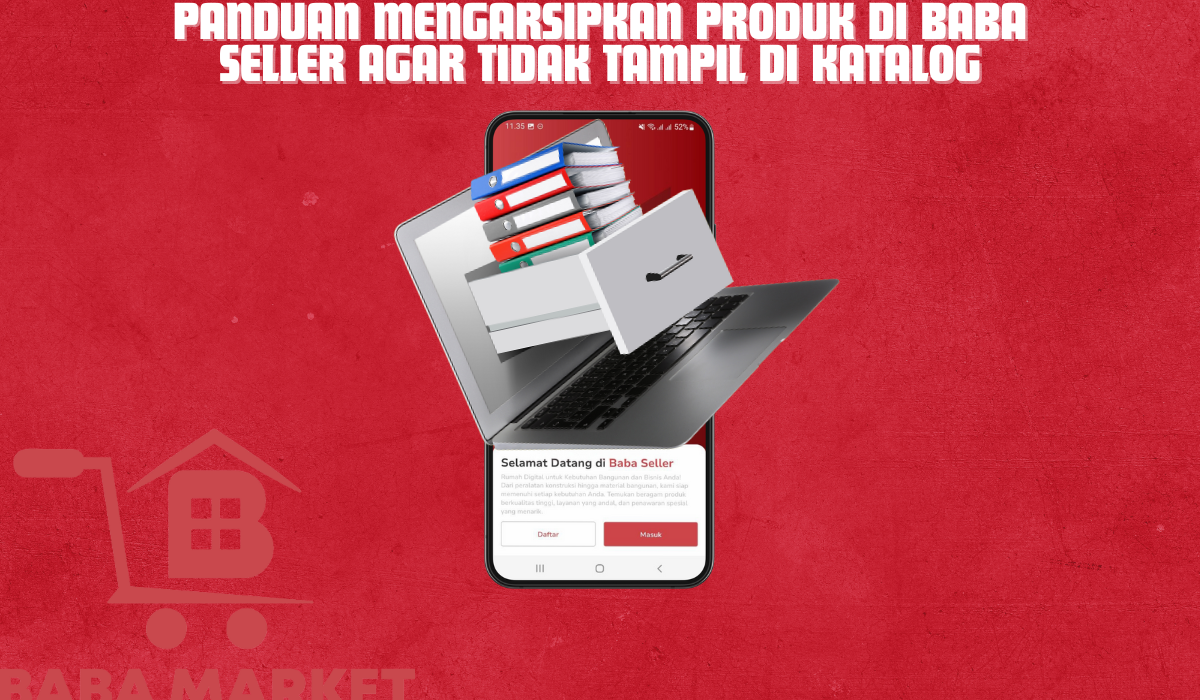 Panduan Mengarsipkan Produk di Baba Seller agar Tidak Tampil di Katalog